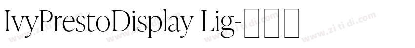 IvyPrestoDisplay Lig字体转换 IvyPrestoDisplay Lig字体转换